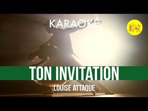 Ⓚ Ton invitation, Louise Attaque [Karaoké]