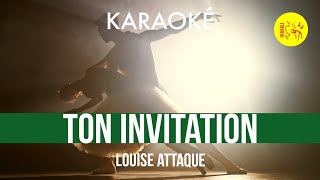 Ⓚ Ton invitation, Louise Attaque [Karaoké]