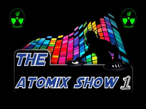 THE ATOMIX SHOW #1