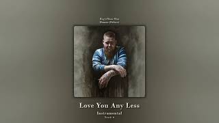 Love You Any Less (Instrumental) - Rag&#39;n&#39;Bone Man