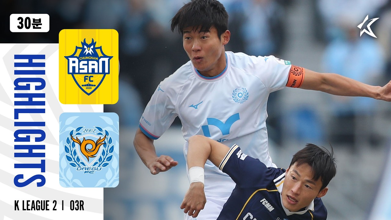 Chungnam Asan vs Daegu Highlights