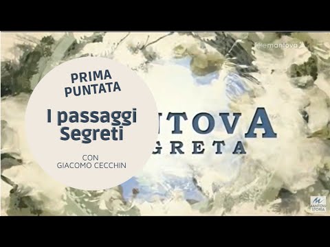 01 I Passaggi Segreti di Mantova con Giacomo Cecchin - PRIMA PUNTATA Mantova Segreta - - Stagione 1