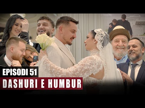Dashuri e Humbur - Episodi 51 (I FUNDIT)