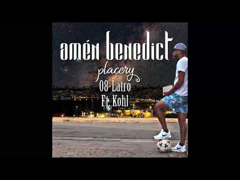 Latro / Placery ft kohl (Amén Benedict)