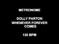METRONOME 120 BPM Dolly Parton WHENEVER FOREVER COMES