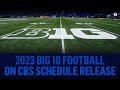 2023 Big 10 Football On CBS Schedule Release | CBS Sports