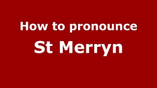 How to pronounce St Merryn