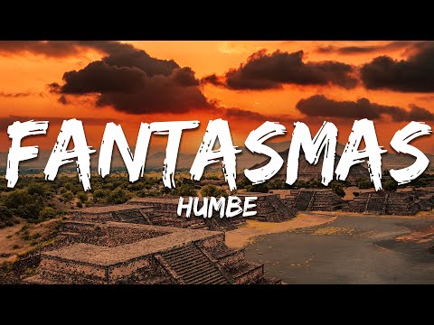 Humbe - Fantasmas (Texto/Lyrics)