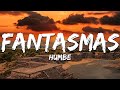Humbe - Fantasmas (Texto/Lyrics)