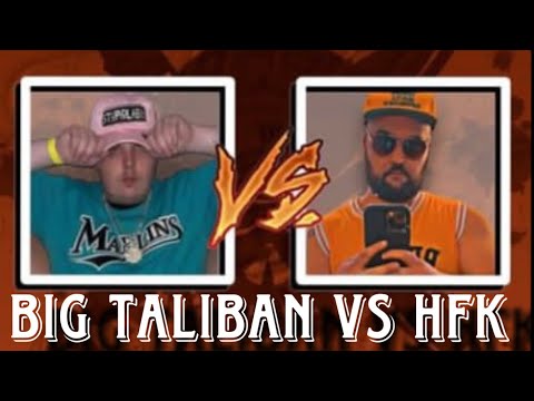 HFK vs Big Taliban
