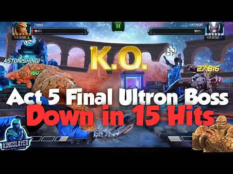 Act 5 Final Ultron Boss Down in 15 Hits | Thing Doing His Thing | 6* Thing With Synergies, No Boosts