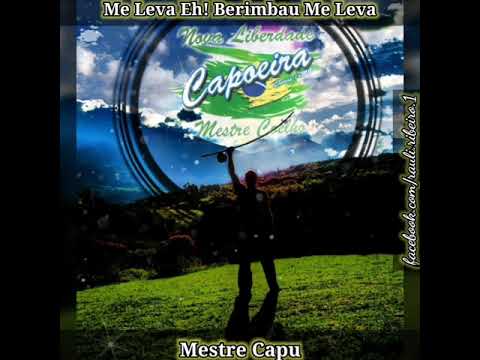Me leva eh! Berimbau me leva - Mestre Capu