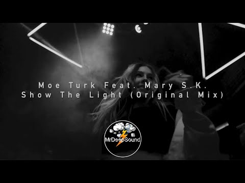 Moe Turk Feat. Mary S.K. - Show The Light (Official Music Video)