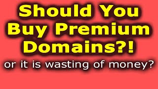 Is It Worth to Buy Premium Domains?