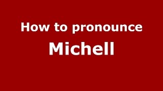 How to pronounce Michell