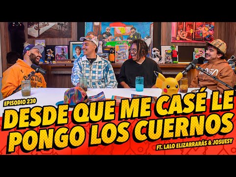 Anecdotario 230 - Desde que me casé le pongo los cuernos Ft. Lalo Elizarrarás & Josuesy