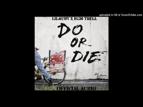 Lil Nuby X  BGM Trell - Do or die (Official Audio)