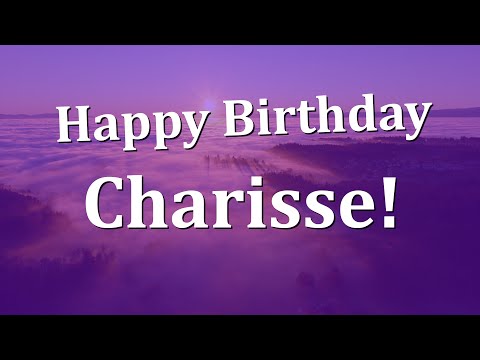 Happy Birthday Charisse!  Have an Amazing Birthday!