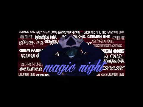 MAGIC NIGHT - Germen One (333producciones) The Real Hood