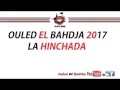 Ouled El Bahdja 2017 - la Hinchada