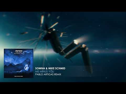 Somna & Mike Schmid - Me Minus You (Pablo Artigas Remix)