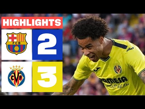 VILLARREAL CF 2 - 3 FC BARCELONA I HIGHLIGHTS LALIGA EA SPORTS