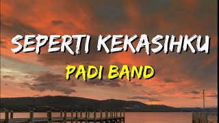 Download lagu Padi - Seperti Kekasihku (Lirik) mp3 Download lagu Padi - Seperti Kekasihku (Lirik) mp3