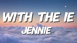 Download lagu JENNIE - with the IE (way up) (Lyrics) mp3