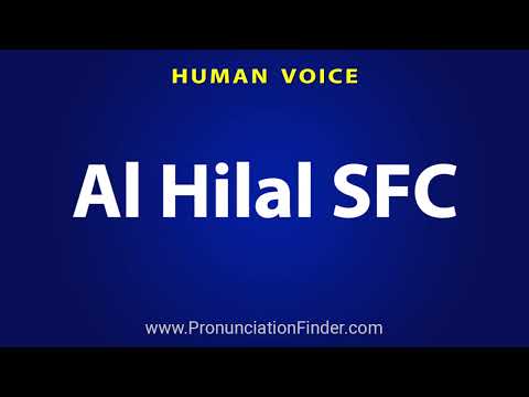 How To Pronounce Al Hilal SFC