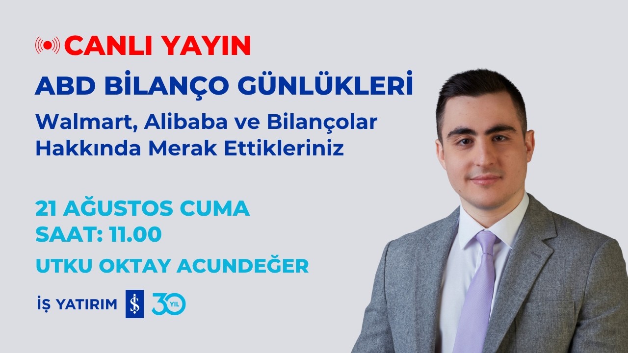 ABD BİLANÇO GÜNLÜKLERİ - Walmart, Alibaba ve Bilançolar Hakkında Merak Ettikleriniz - UTKU ACUNDEĞER