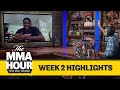 The MMA Hour With Ariel Helwani: Week 2 Highlights - MMA Fighting