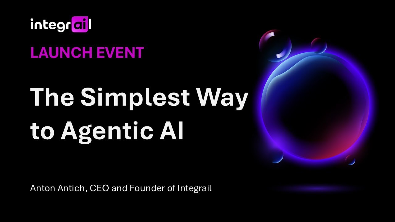The Simplest Way to Agentic AI is Here! Integrail Official Launch Event