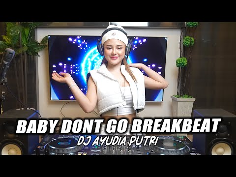 DJ AYUDIA - BABY DON'T GO BREAKBEAT VIRAL TIKTOK 2025 SOUND REZA ARAB REMIX FAHMY FAY
