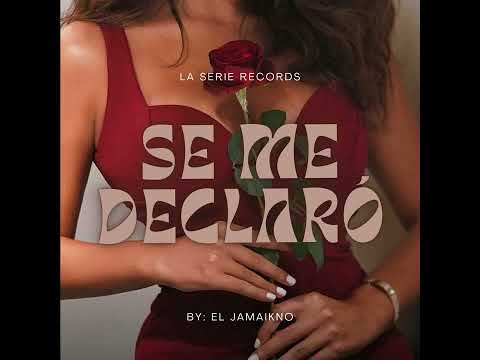 El Jamaikno - SE ME DECLARÓ