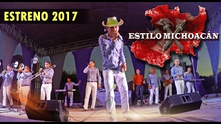 Estilo Michoacán (Corrido 2017) - La Leyenda De Servando Montalva [En Vivo]