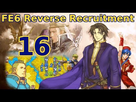 Part 16: "Fire Emblem: Three Isles" - Let's Play FE6 Reverse Recruitment Chapter 9