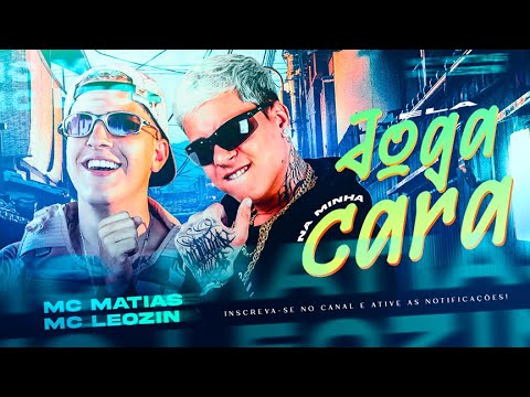 ELA JOGA NA MINHA CARA - MC MATIAS E MC LEOZIN