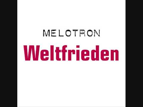 Melotron - Welt Du Bist So Still