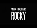 SMACK ft. MIKE T - ROCKY (OFFICIAL MUSIC ...