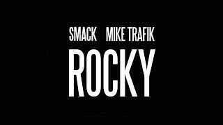 SMACK ft. MIKE T - ROCKY (OFFICIAL MUSIC VIDEO)