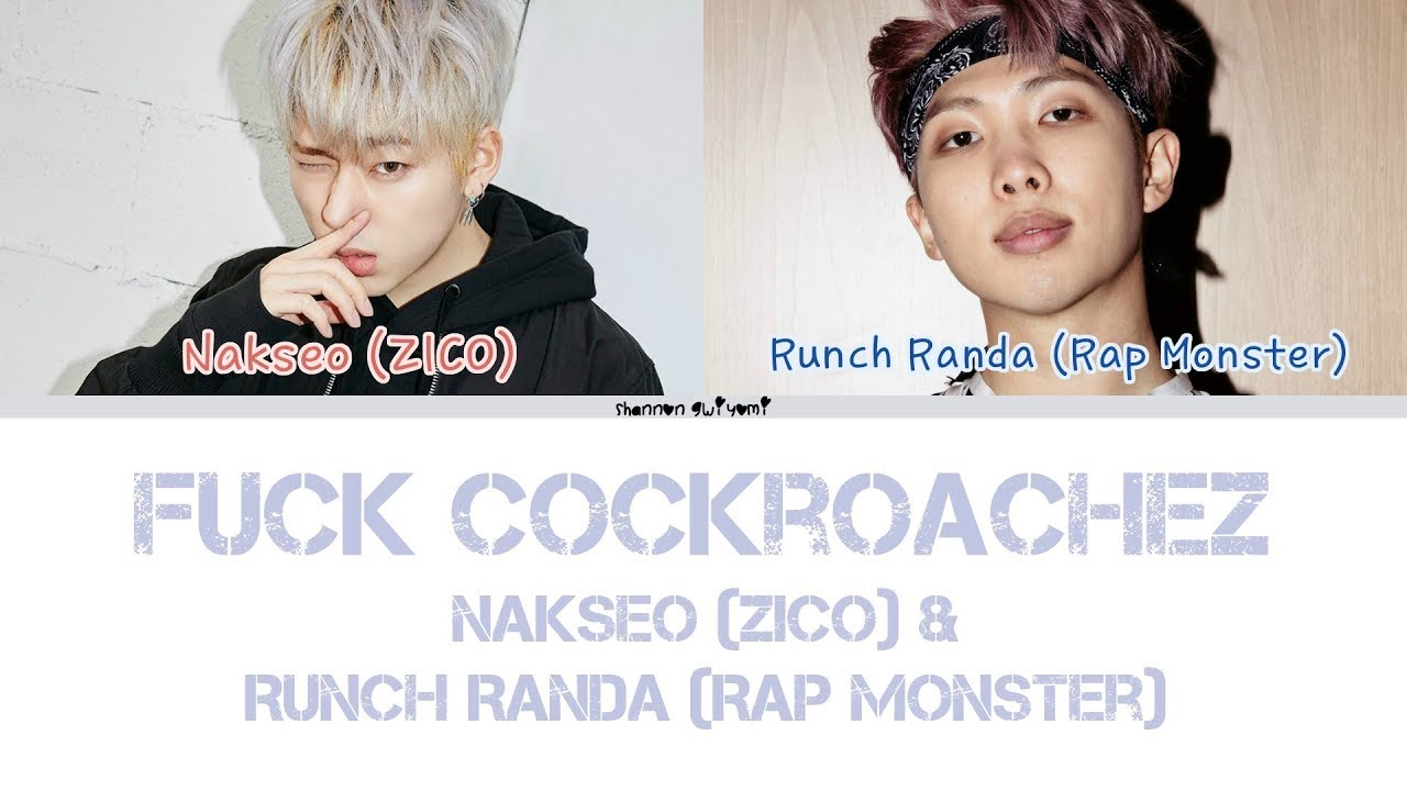Nakseo(ZICO) & Runch Randa(Rap Monster)- Fuck Cockroachez(필청 최고인듯) Color Coded Lyrics [Han/Rom/Eng]