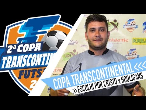 Escolhi Por Cristo x Hooligans - Oitavas Copa Transcontinental 2014