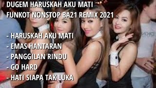 Download lagu DUGEM HARUSKAH AKU MATI FUNKOT NONSTOP BA21 REMIX 2021 mp3