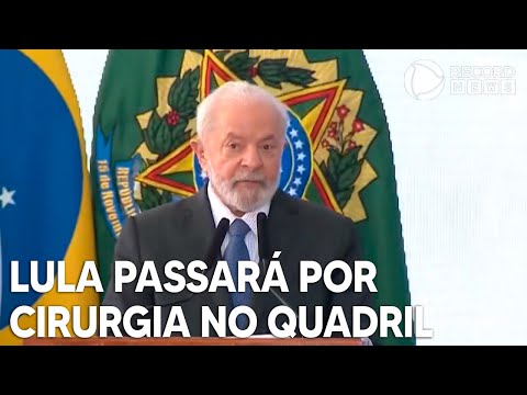 Lula vai ser submetido a uma cirurgia no quadril direito