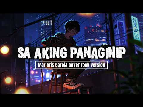 Sa Aking Panaginip by Maricris Garcia cover rock version