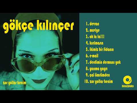 Gökçe Kılınçer - Zor Yollar Benim (Full Albüm)