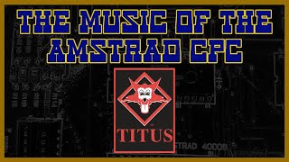 The Music of the Amstrad CPC - Titus Interactive