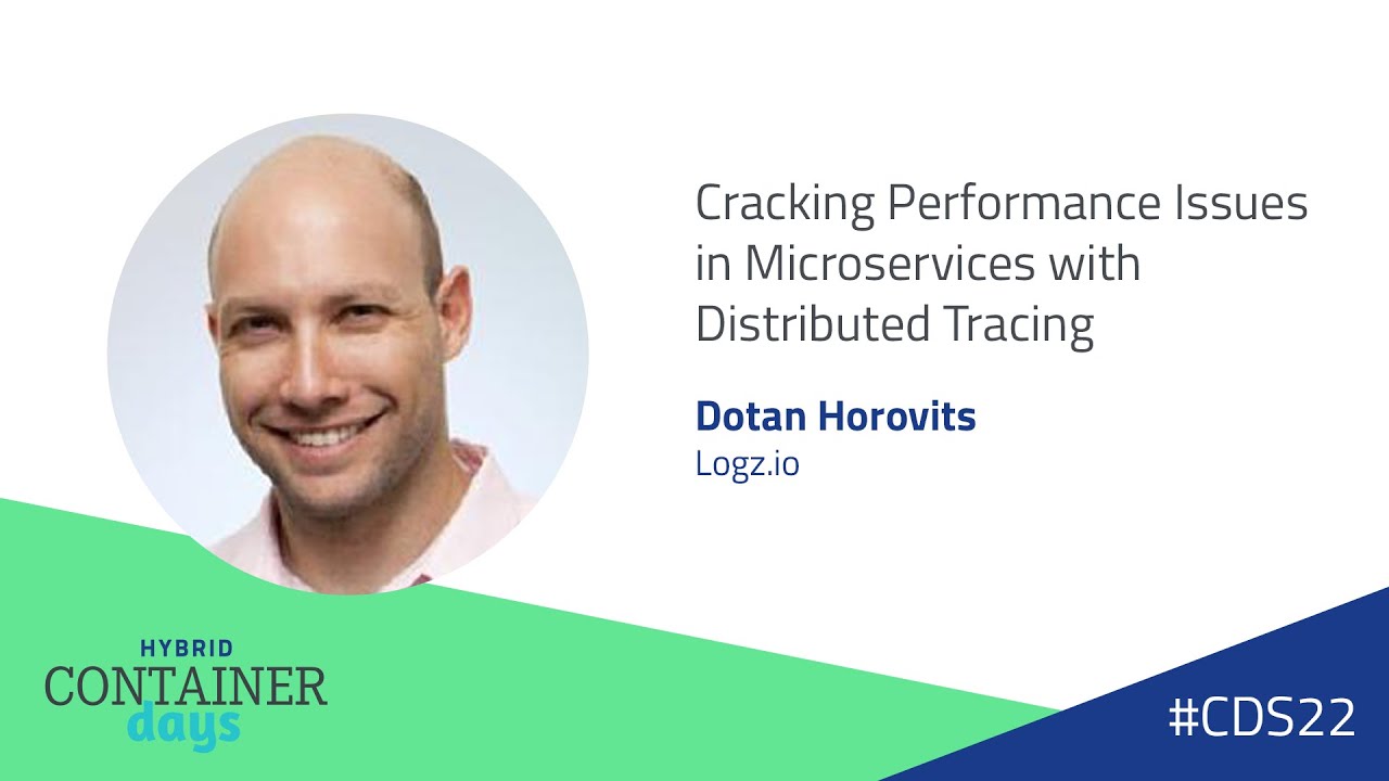 Cracking Microservices Performance Issues with Distributed Tracing - Dotan Horovits, Logz.io