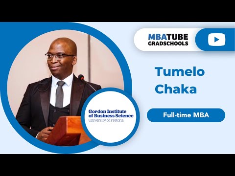 Tumelo Chaka - Full-time MBA, Gordon Institute of Business Science (GIBS)