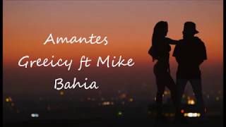 Greeicy ft Mike Bahia - Amantes letra